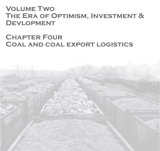 Volume Two - The Era of Optimism, Investment & Development - Coal and coal export logistics . . . 
