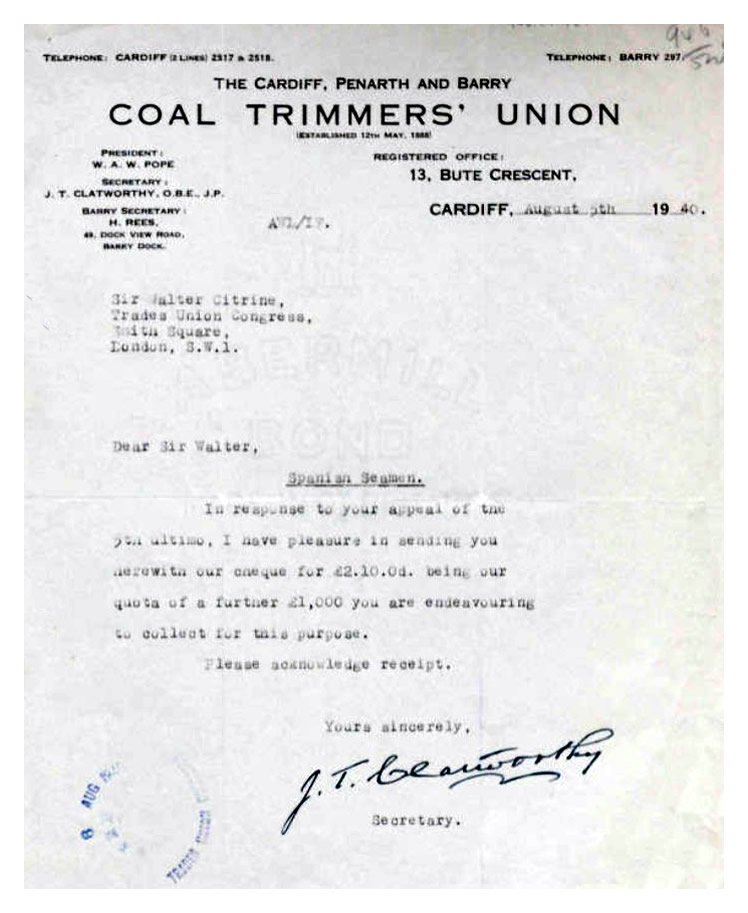 1940 - A letter from Mr. Clatworthy, secretary of The Cardiff, Penarth and Barry coal Trimmers' Union, to the TUC in London, enclosing a cheque as their contribution and quota of the &pound;1,000 appeal in support of the Spanish Seamen held at the ports due to the Spanish Civil War. 