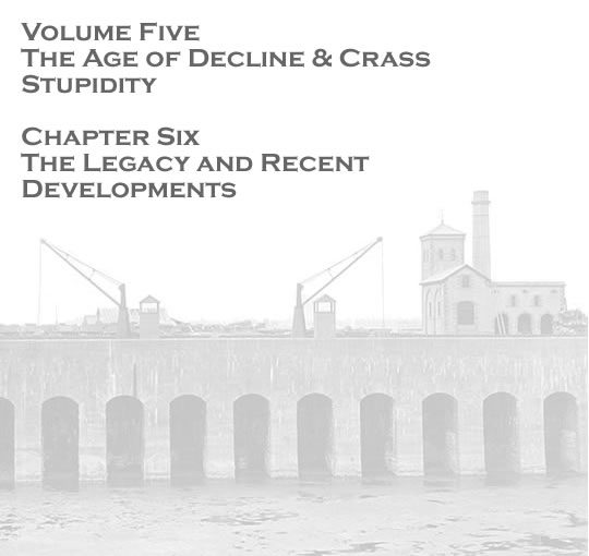 Penarth Dock - Volume Five - The Age of Decline & Crass Stupidity - The legacy and recent developments . . . 