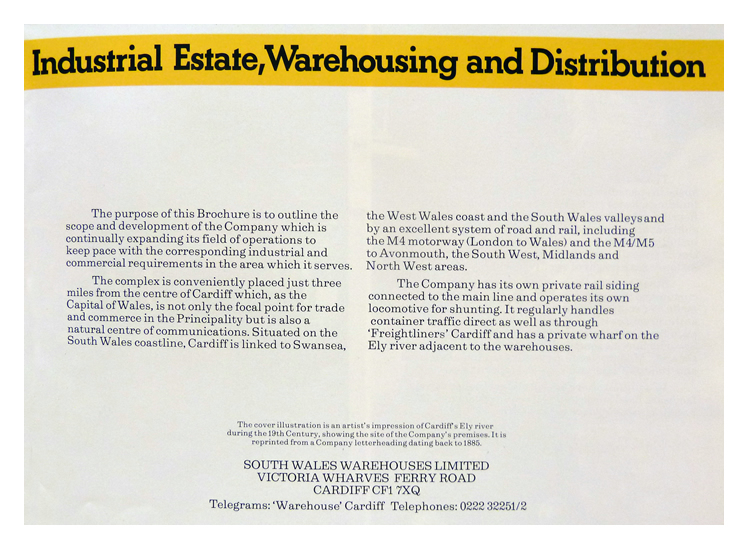 Industrial Estate, Warehousing and Distribution - South Wales Warehouses Limited, Victoria Wharves, Ferry Road, Cardiff CF1 7XQ. Telegrams: 'Warehouse' Cardiff Telephone: 0222 32251/2.