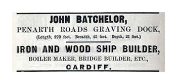 An advertisement for John Batchelor, Penarth Roads Graving dock, Iron and Wood Ship Builder, Boiler Maker, Bridge Builder, etc., Cardiff - from the 1871 Post Office Directory.