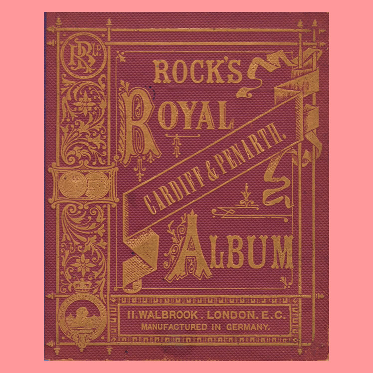 Rock's - Cardiff & Penarth - Royal Album.