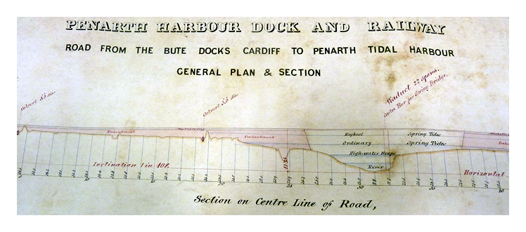 The 'General Plan and Section' of the 'Contract Drawing' entitled 'Penarth Harbour Dock and Railway Road from the Bute Docks Cardiff to Penarth Tidal Harbour'