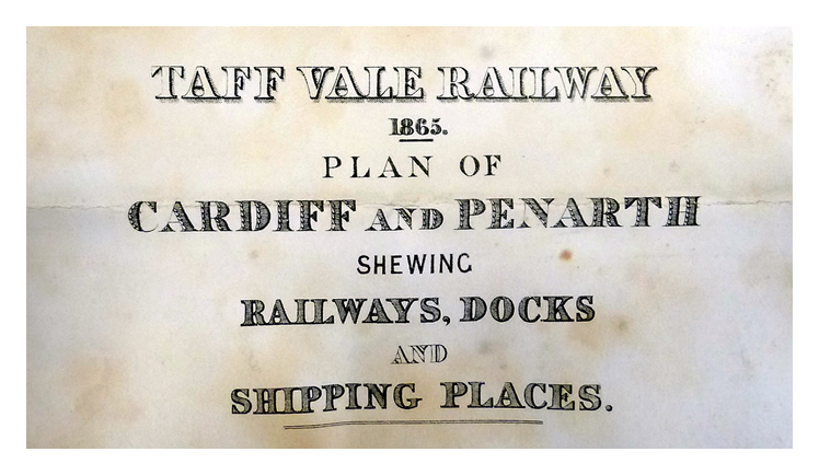 1865 - Taff Vale Railway - Plan of Cardiff and Penarth shewing Railways, Docks and Shipping Places.