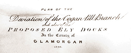 Plan of the Deviation of the Cogan Pill Branch and also of the Proposed Ely Docks, Glamorgan, 1836