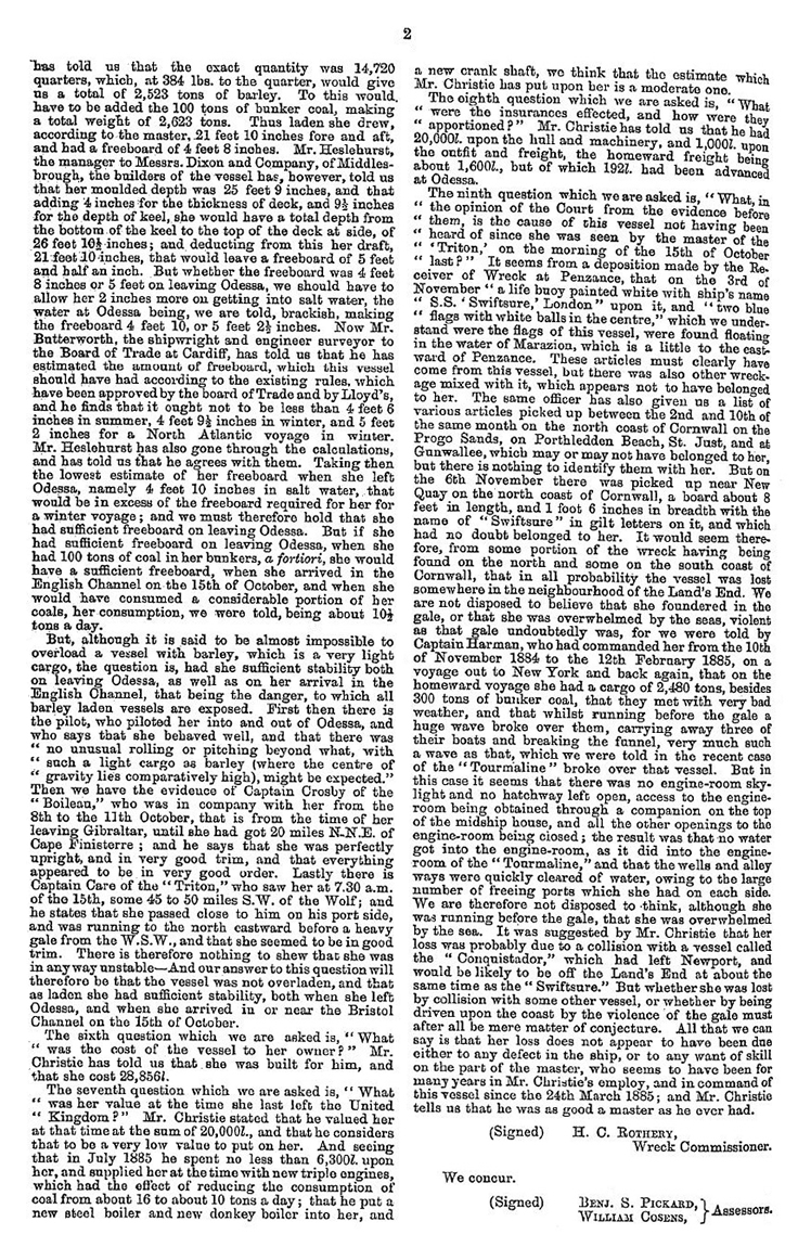 s.s. 'Swiftsure' - In the matter of the formal investigation held at Cardiff on the 12th February 1887 . . . . into the circumstances attending the loss of the steamship " Swiftsure, " of London, and her crew of 23 hands, whilst on a voyage from Odessa to Portishead with a cargo of barley'.